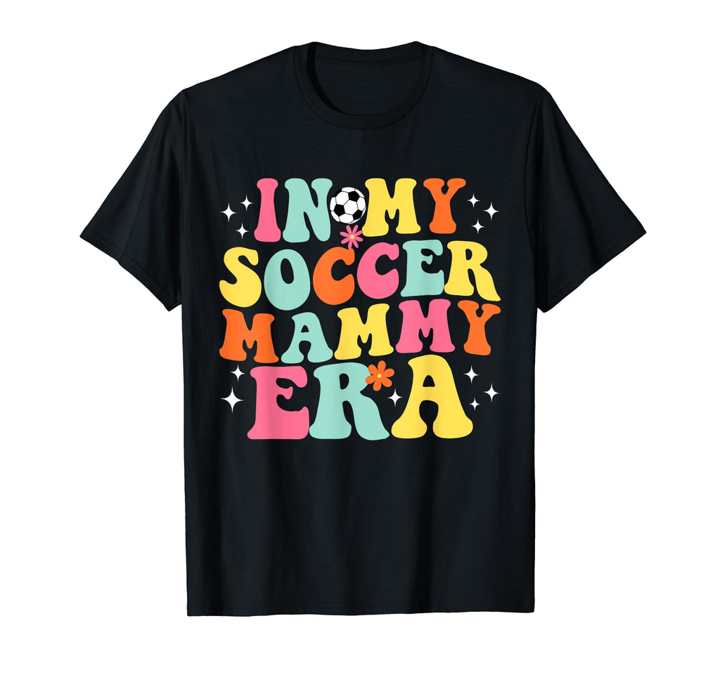 My Soccer Mammy Era Game Day Groovy T-Shirt - Aesthetic Graphic for Adults - T-Shirt, Sweatshirt, Hoodie