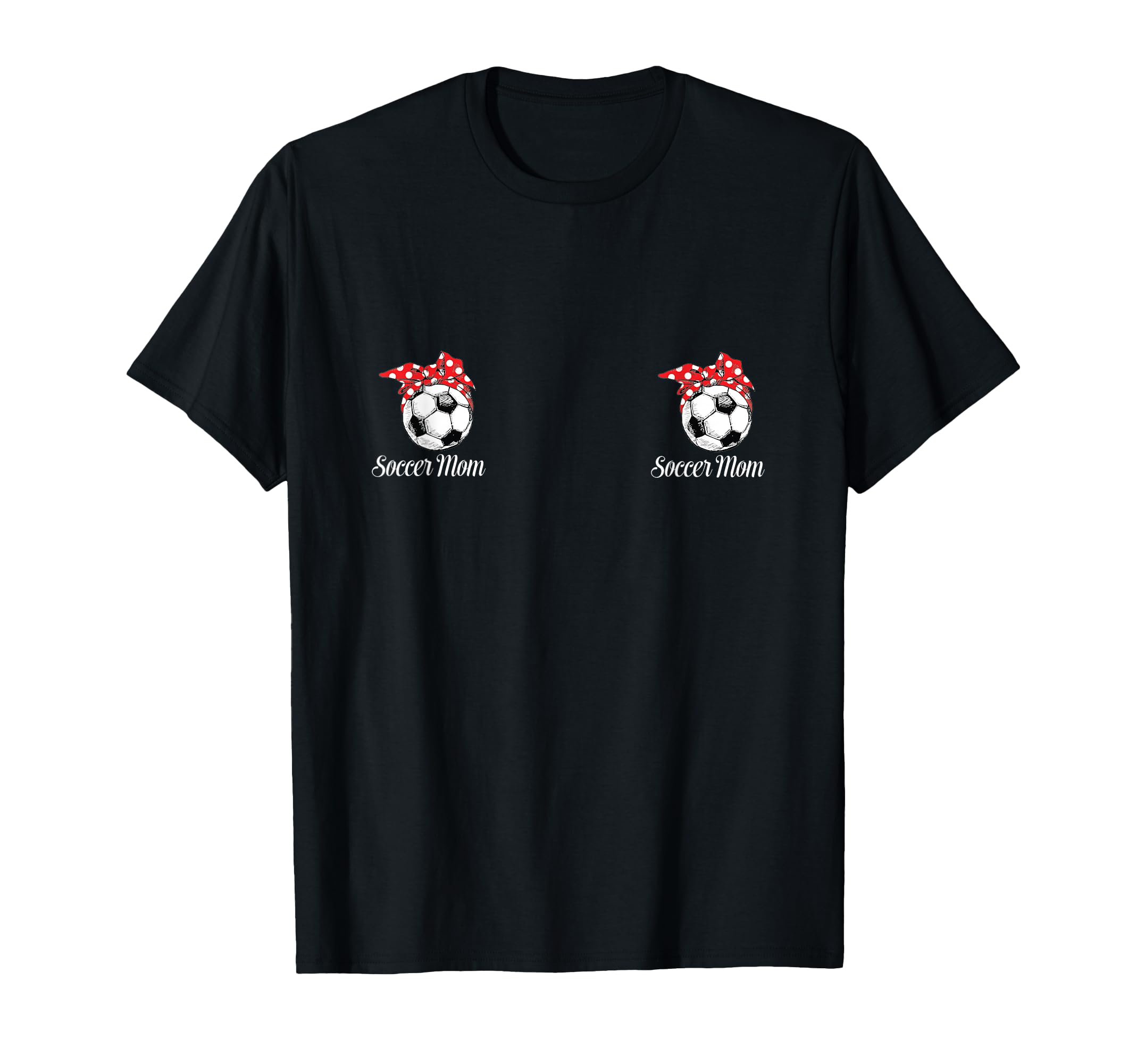 Soccer Mom Must Haves Womens Mother T-Shirt - Casual Everyday Wear Unisex - T-Shirt, Sweatshirt, Hoodie