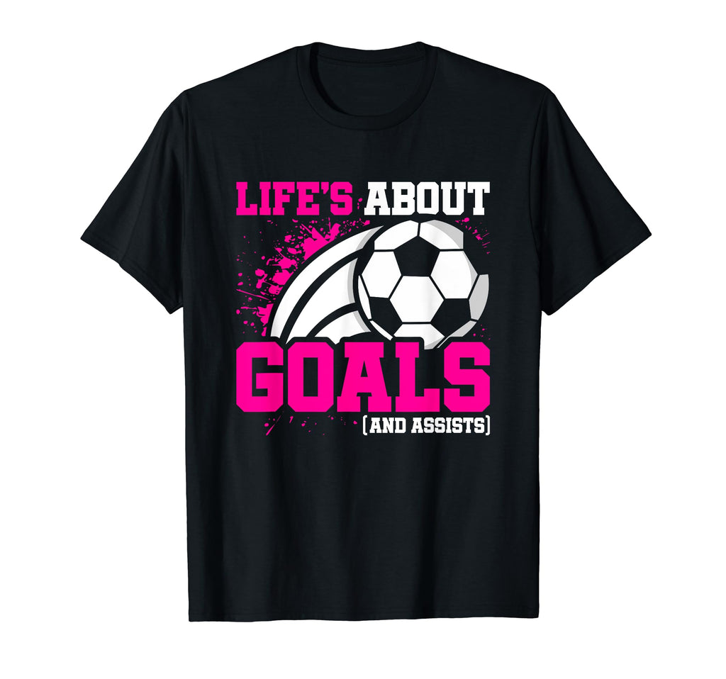 Soccer Soccer Player Lifes About Goals T-Shirt - Novelty Apparel Men Women - T-Shirt, Sweatshirt, Hoodie