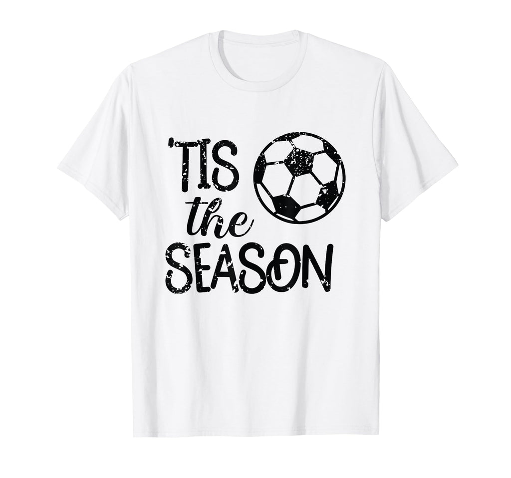 Tis Season Soccer Gift Game Day Player T-Shirt - Custom Art Print Unisex - T-Shirt, Sweatshirt, Hoodie