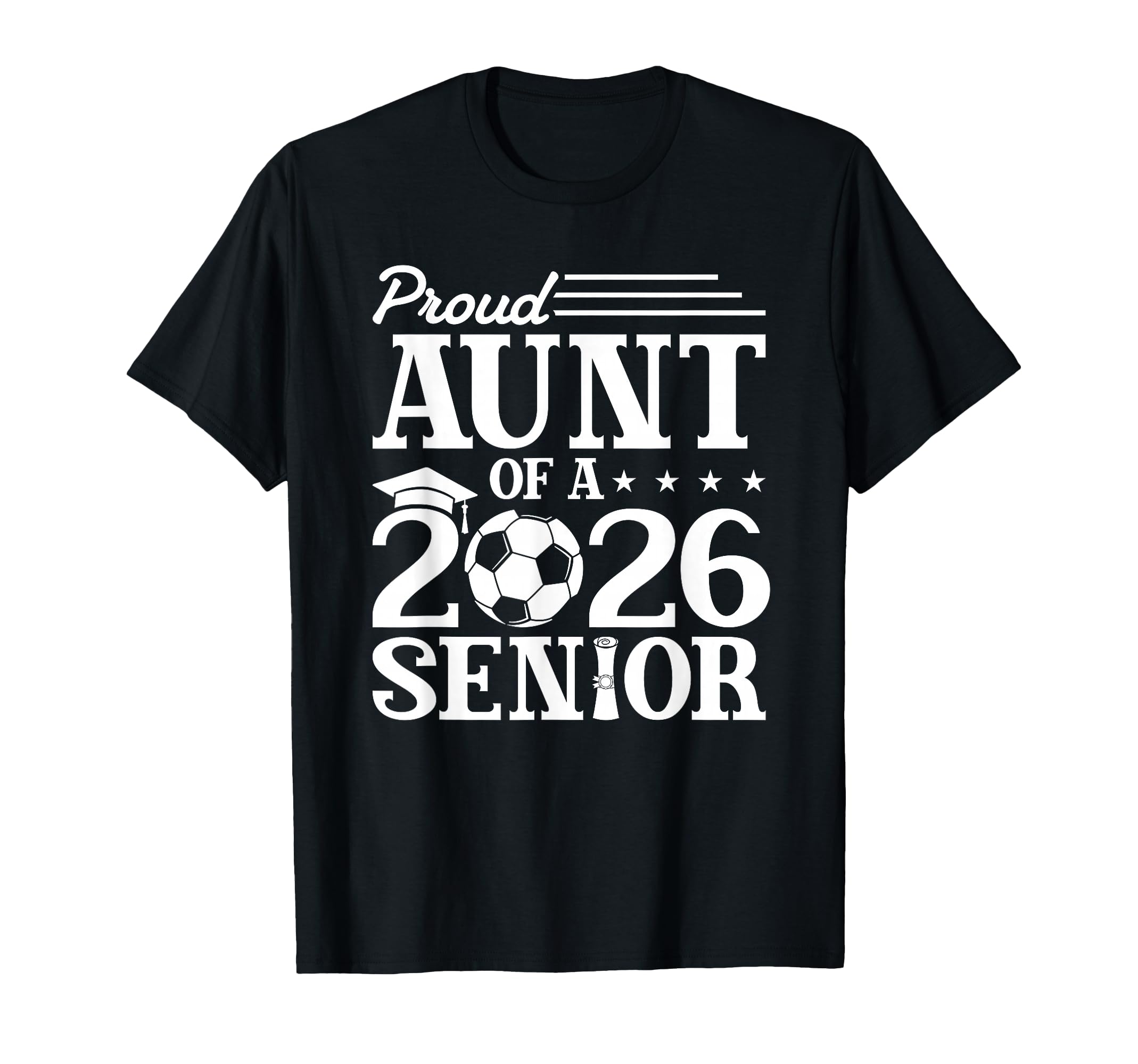 Proud Aunt 2026 Senior Soccer Graduate T-Shirt - Custom Art Print Men Women - T-Shirt, Sweatshirt, Hoodie