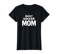 Built Soccer Mom Strong Game Day Energy T-Shirt - Aesthetic Graphic Unisex - T-Shirt, Sweatshirt, Hoodie