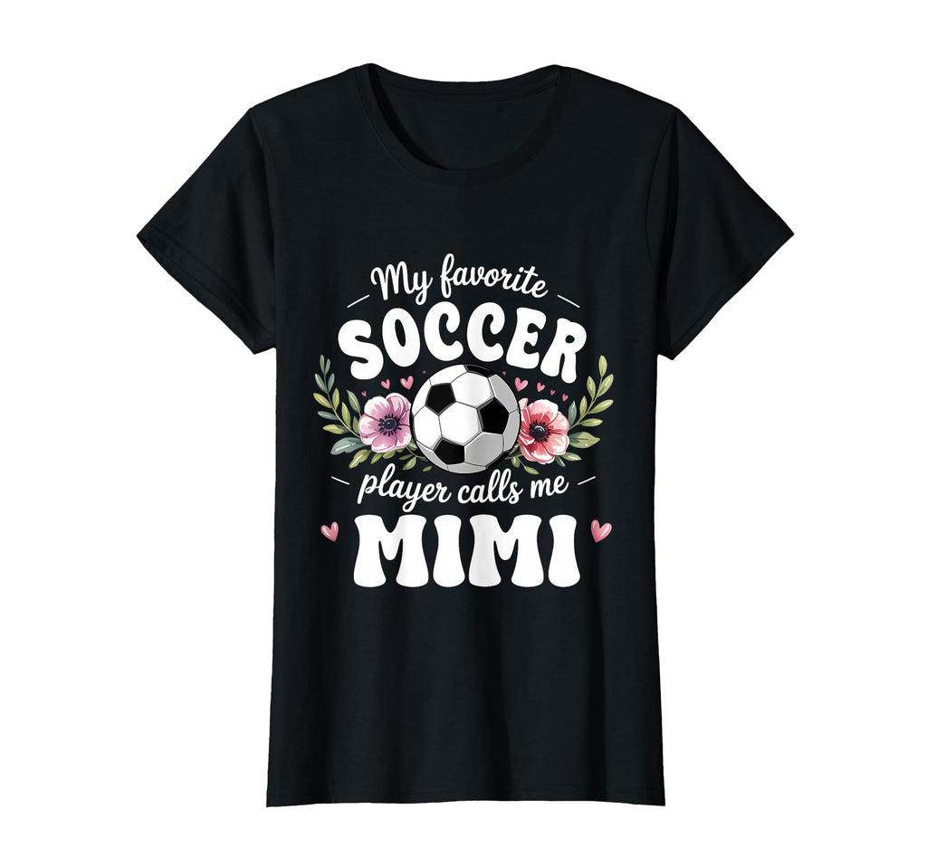 Womens My Favorite Soccer Player Calls T-Shirt - Graphic Print for Adults - T-Shirt, Sweatshirt, Hoodie