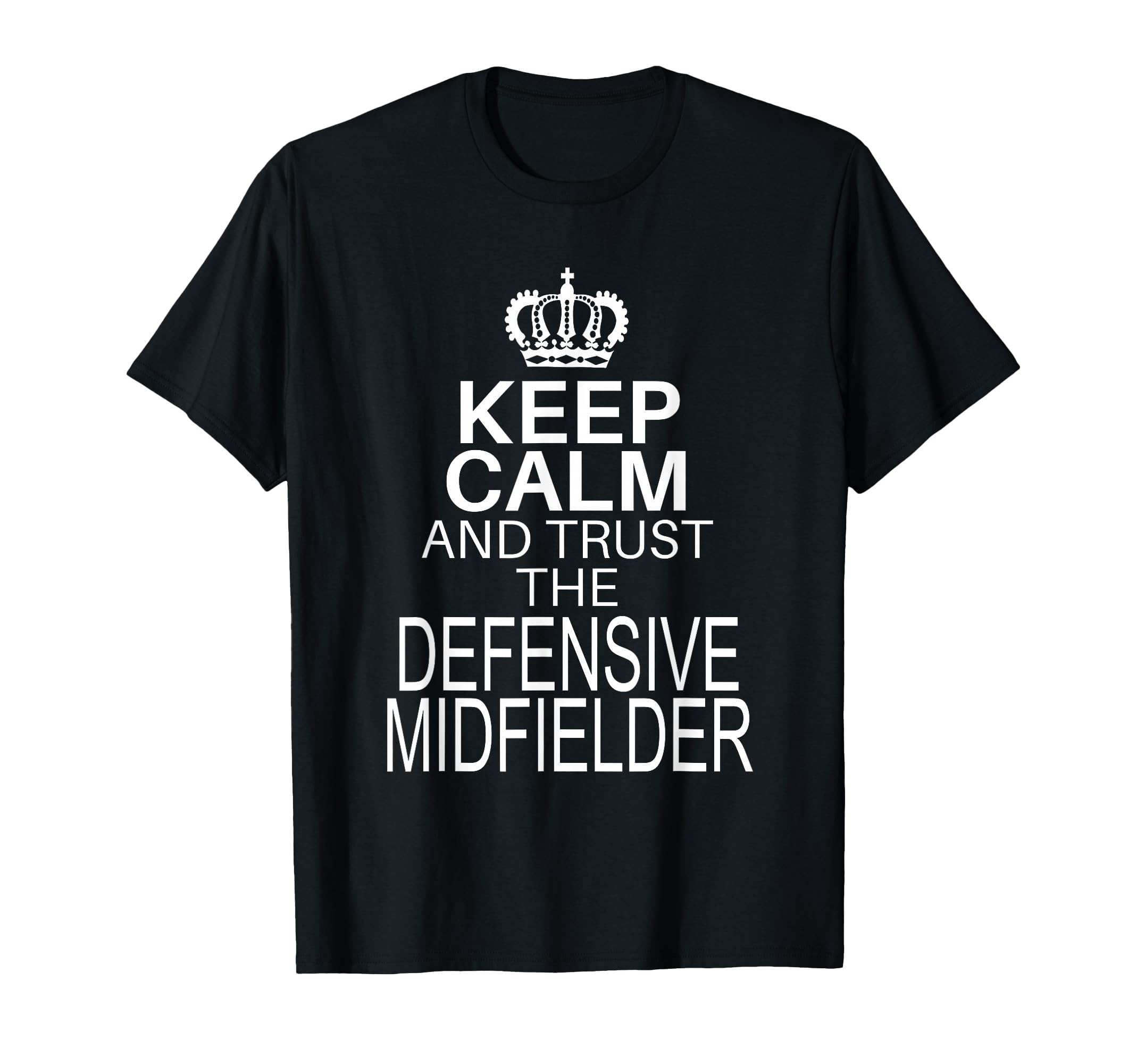 Keep Calm And Trust Defensive T-Shirt - Unique Graphic Men Women - T-Shirt, Sweatshirt, Hoodie