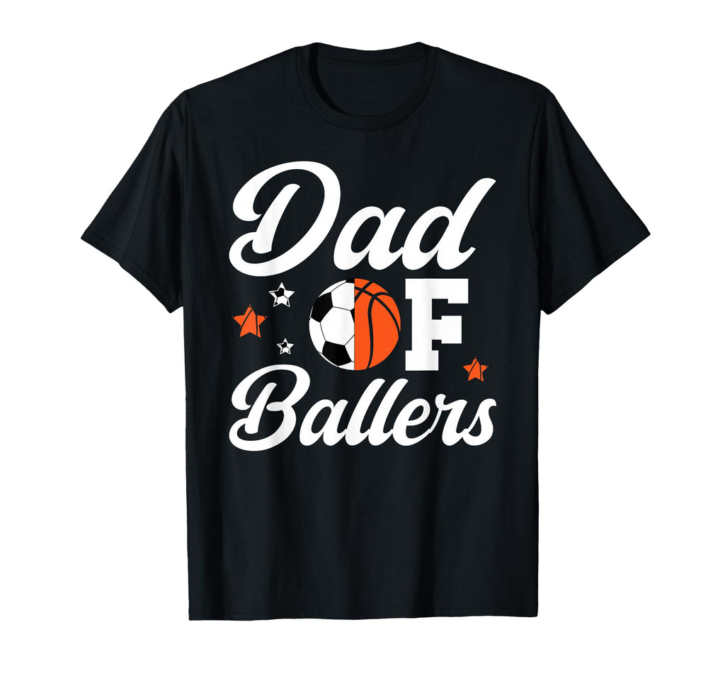Dad Ballers Basketball Soccer Dad T-Shirt - Trendy Graphic Unisex - T-Shirt, Sweatshirt, Hoodie