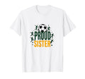 Proud Soccer Sister Sporty Family T-Shirt - Streetwear Style for Adults - T-Shirt, Sweatshirt, Hoodie