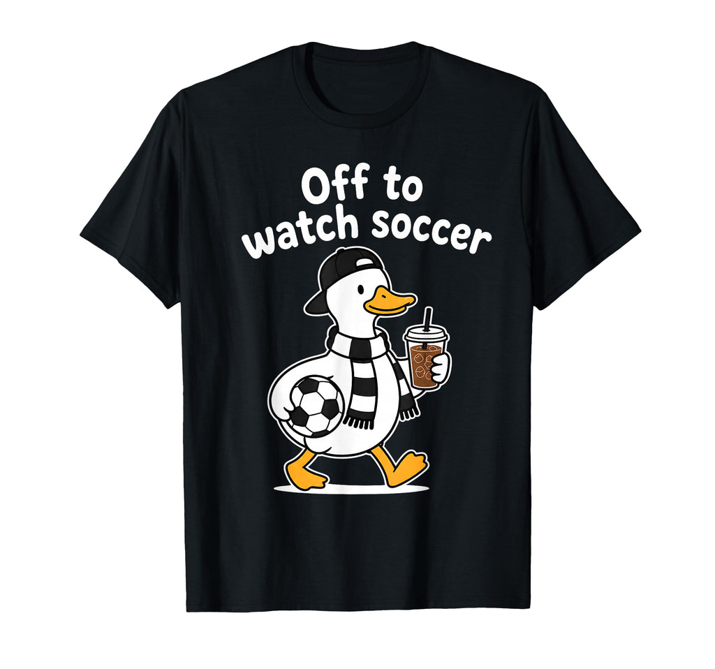 Off To Watch Soccer Mom Goose Drinking T-Shirt - Novelty Apparel Unisex - T-Shirt, Sweatshirt, Hoodie