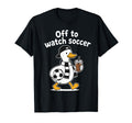Off To Watch Soccer Mom Goose Drinking T-Shirt - Novelty Apparel Unisex - T-Shirt, Sweatshirt, Hoodie