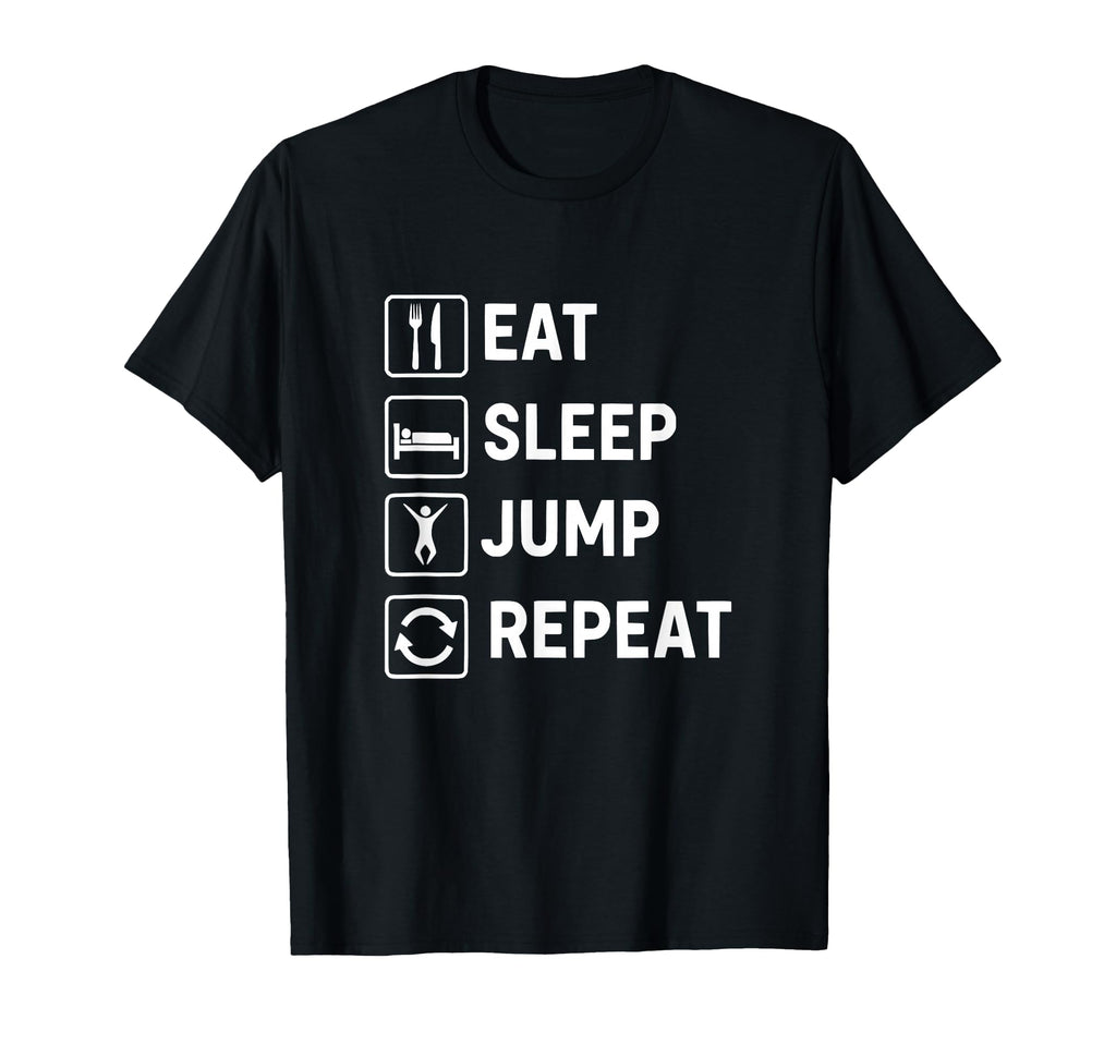 Eat Sleep Jump Repeat T-Shirt - Custom Art Print for Adults - T-Shirt, Sweatshirt, Hoodie