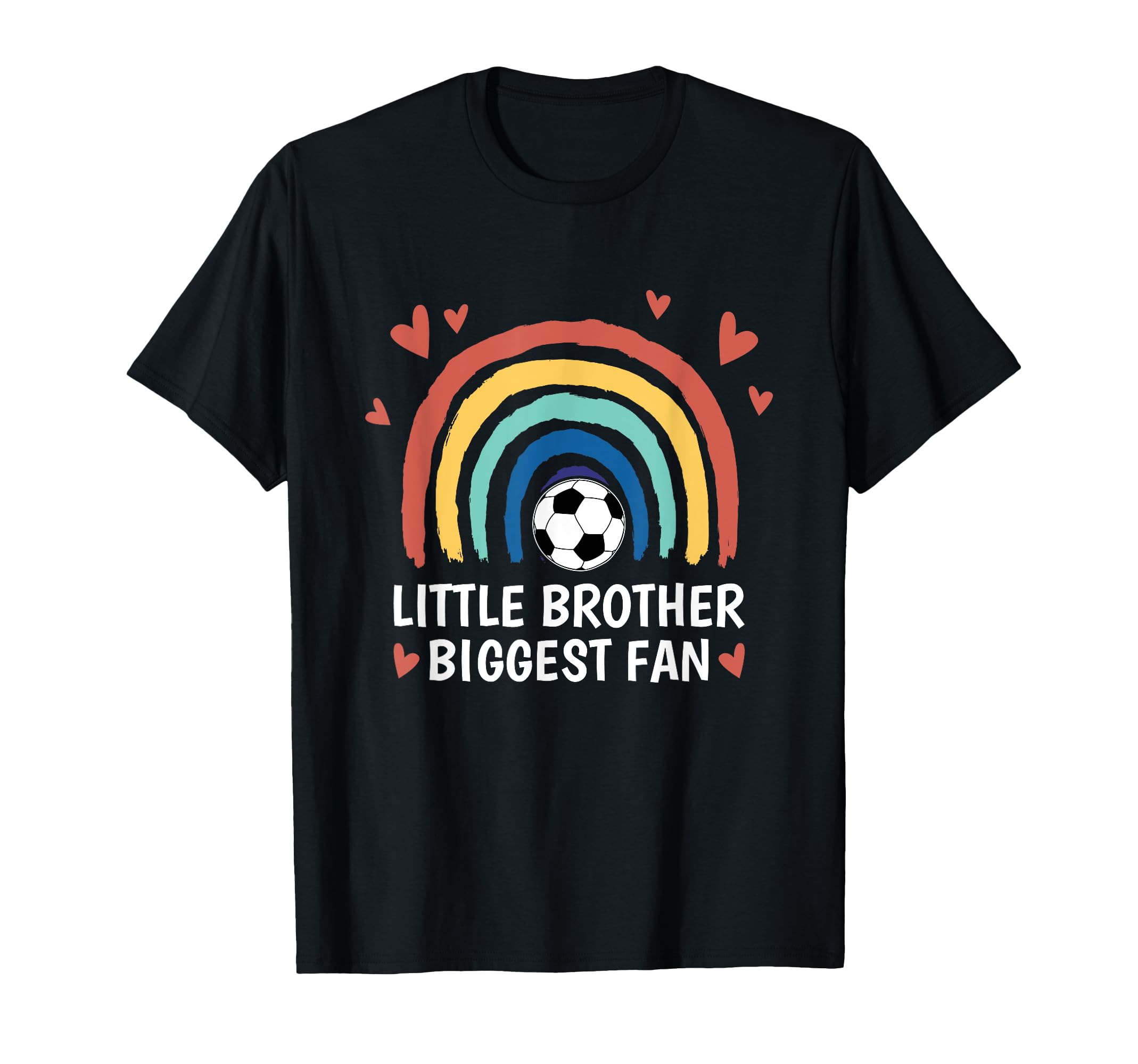 Little Brother Biggest Fan Soccer T-Shirt - Fun Novelty Design Men Women - T-Shirt, Sweatshirt, Hoodie