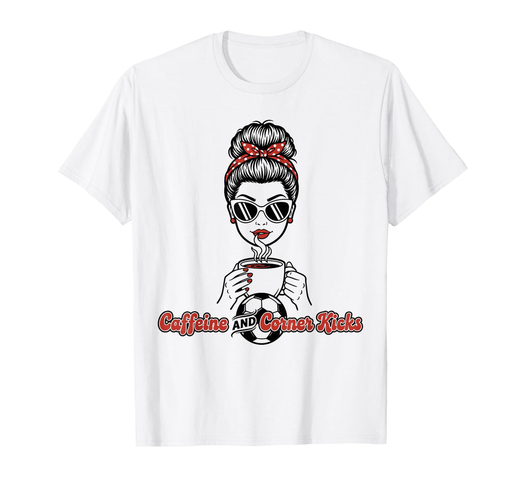 Caffeine And Corner Kicks Womens Soccer T-Shirt - Trendy Graphic for Adults - T-Shirt, Sweatshirt, Hoodie
