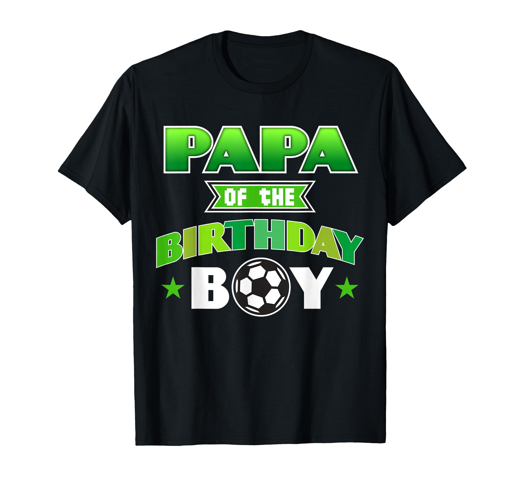 Papa Birthday Soccer Party Family Love T-Shirt - Novelty Apparel for Adults - T-Shirt, Sweatshirt, Hoodie