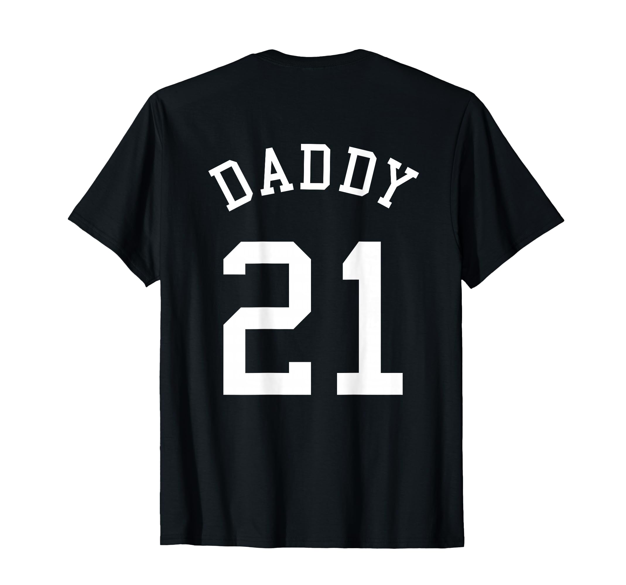 Daddy Uniform No 21 Football Dad T-Shirt - Streetwear Style for Adults - T-Shirt, Sweatshirt, Hoodie