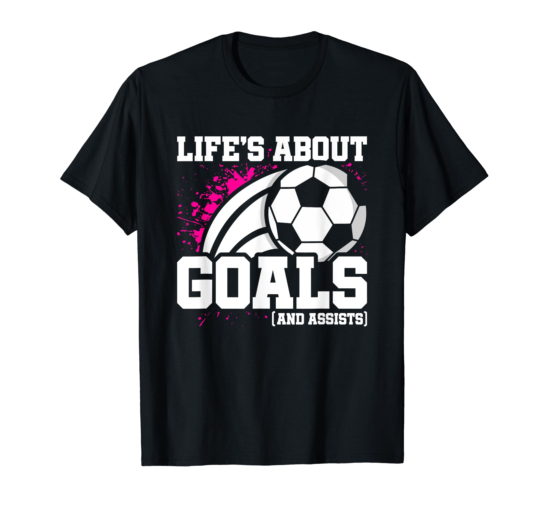 Soccer Soccer Player Lifes About Goals T-Shirt - Graphic Print Men Women - T-Shirt, Sweatshirt, Hoodie