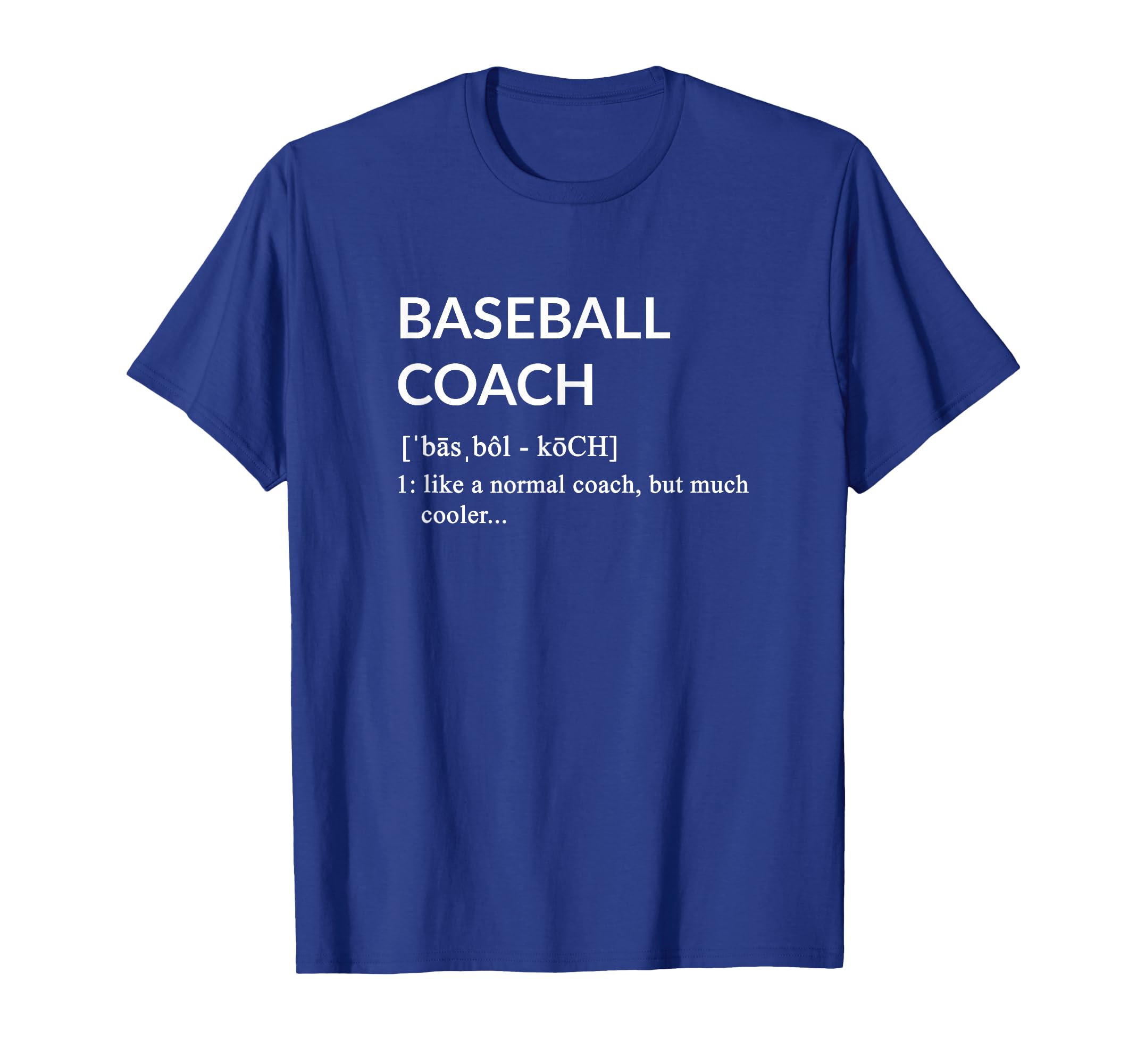 Baseball Coach Baseball Coach Definition T-Shirt - Streetwear Style Unisex - T-Shirt, Sweatshirt, Hoodie