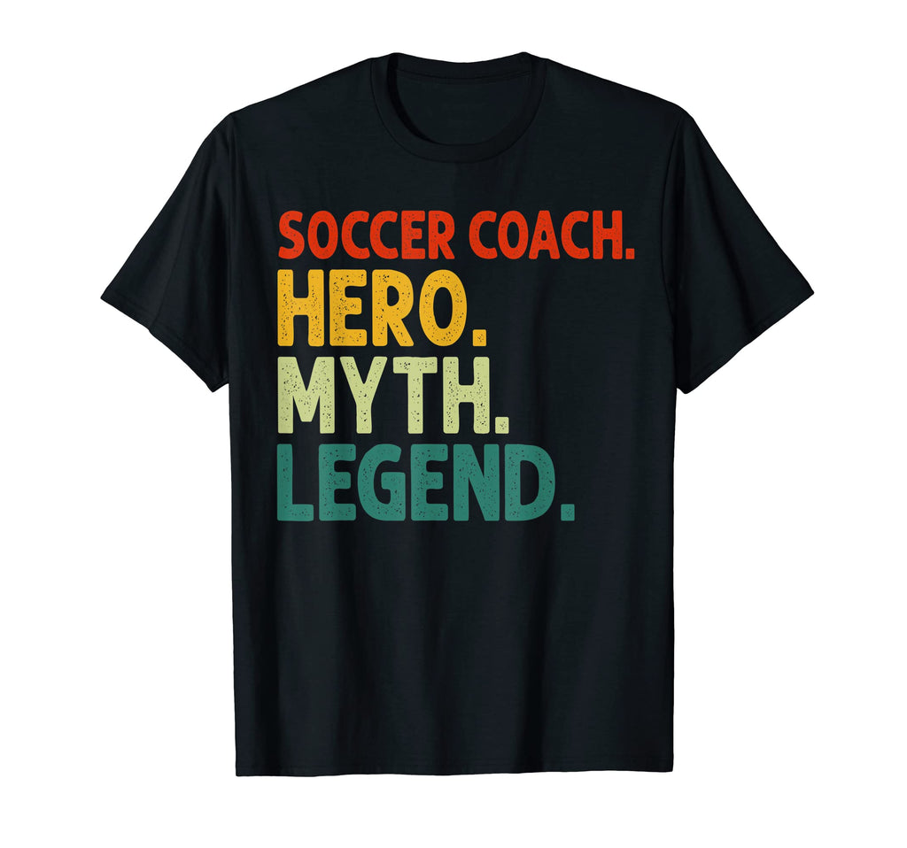 Soccer Coach Hero Myth Legend Funny T-Shirt - Minimalist Print for Adults - T-Shirt, Sweatshirt, Hoodie