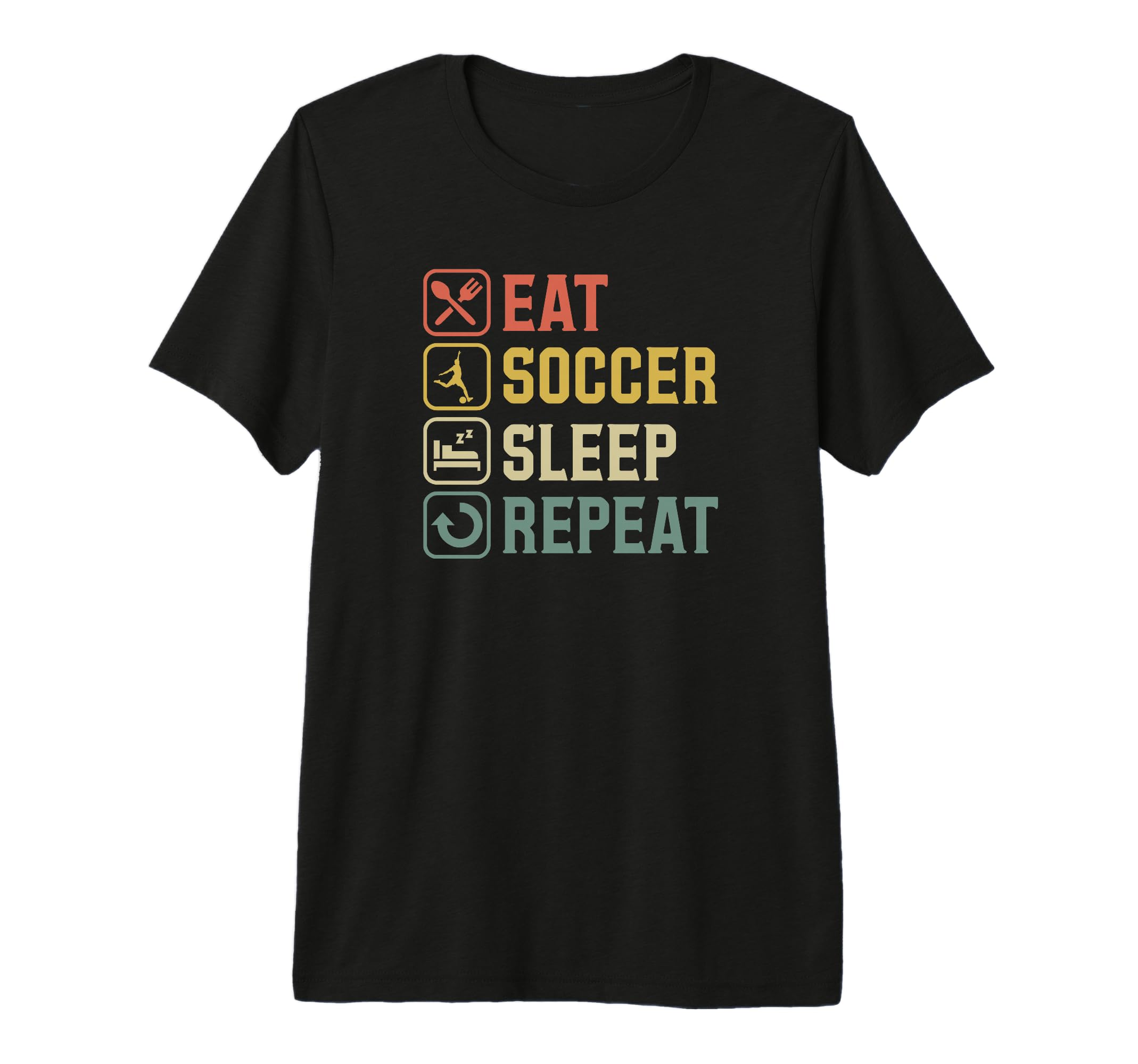 Eat Soccer Sleep Repeat Simple Basic Soccer T-Shirt - Graphic Print Unisex - T-Shirt, Sweatshirt, Hoodie