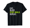 Eat Sleep Stop Goals Repeat Goalie T-Shirt - Fun Novelty Design Men Women - T-Shirt, Sweatshirt, Hoodie