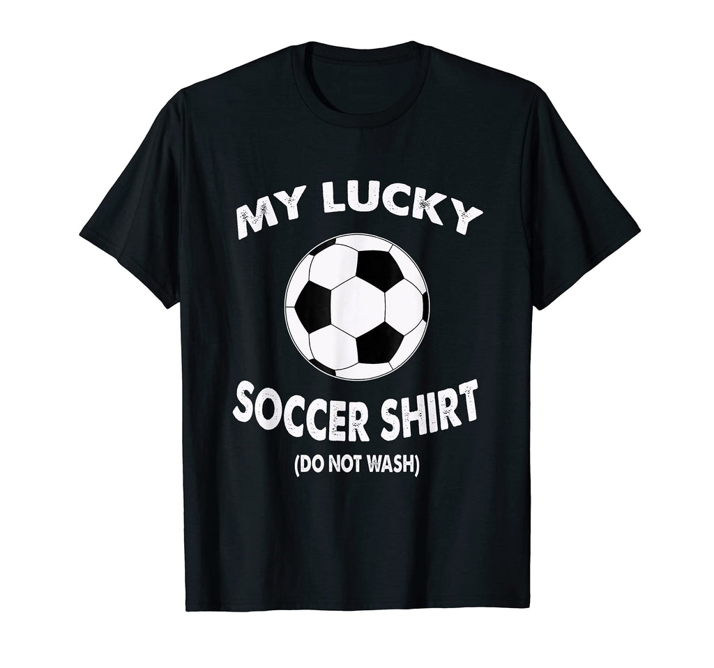 My Lucky Soccer Do Not Wash Lucky T-Shirt - Unique Graphic for Adults - T-Shirt, Sweatshirt, Hoodie