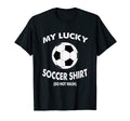 My Lucky Soccer Do Not Wash Lucky T-Shirt - Unique Graphic for Adults - T-Shirt, Sweatshirt, Hoodie