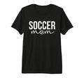 Soccer Mom Soccer Player Mother Soccer T-Shirt - Streetwear Style Unisex - T-Shirt, Sweatshirt, Hoodie