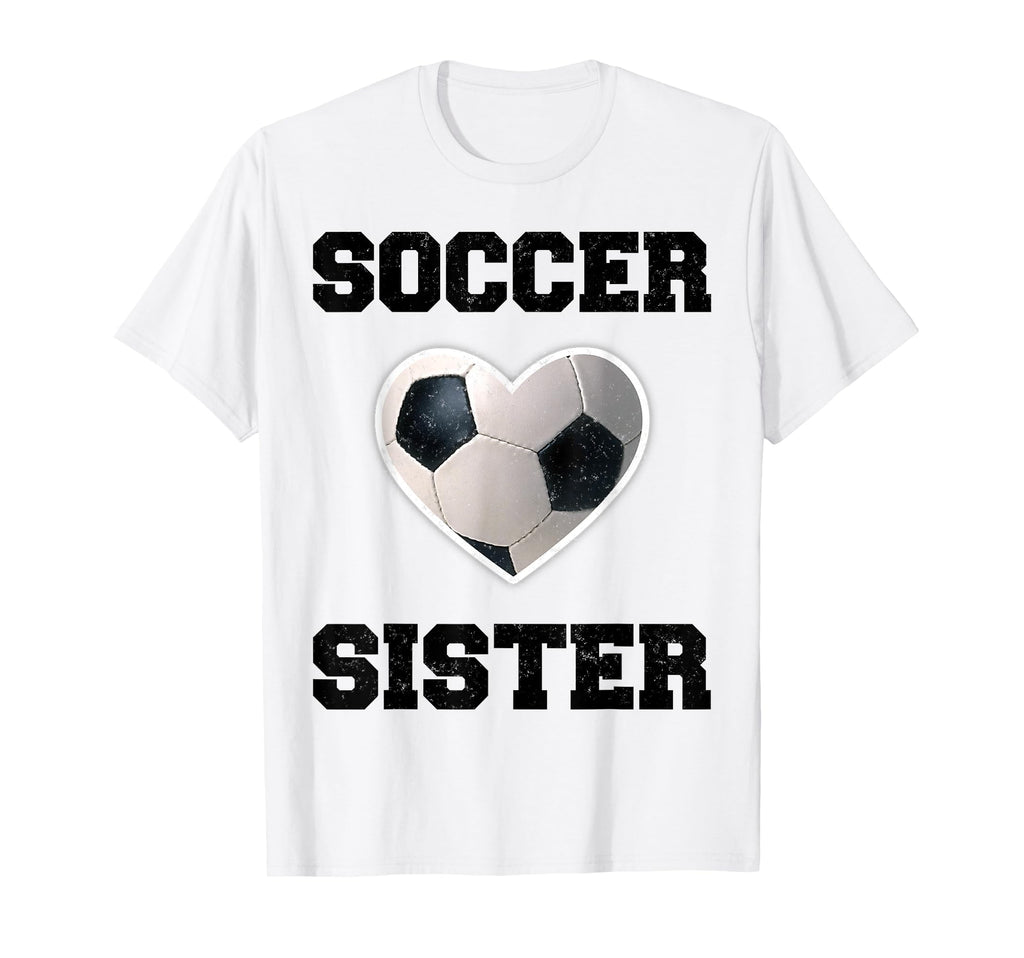 Soccer Sister Family Matching Sport T-Shirt - Casual Everyday Wear Unisex - T-Shirt, Sweatshirt, Hoodie