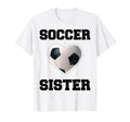Soccer Sister Family Matching Sport T-Shirt - Casual Everyday Wear Unisex - T-Shirt, Sweatshirt, Hoodie