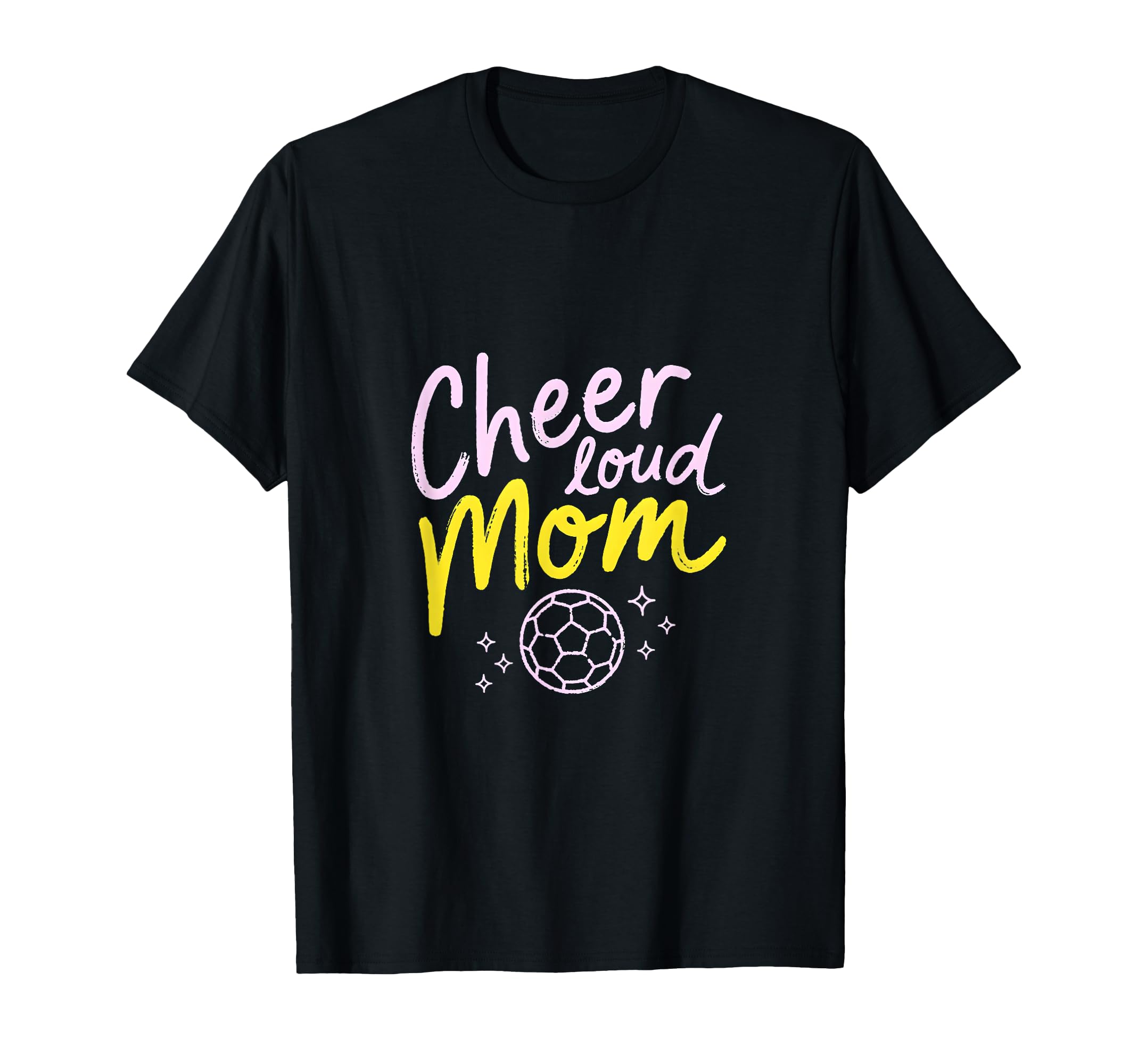Cheer Loud Mom Soccer Parent Pride T-Shirt - Unique Graphic Men Women - T-Shirt, Sweatshirt, Hoodie