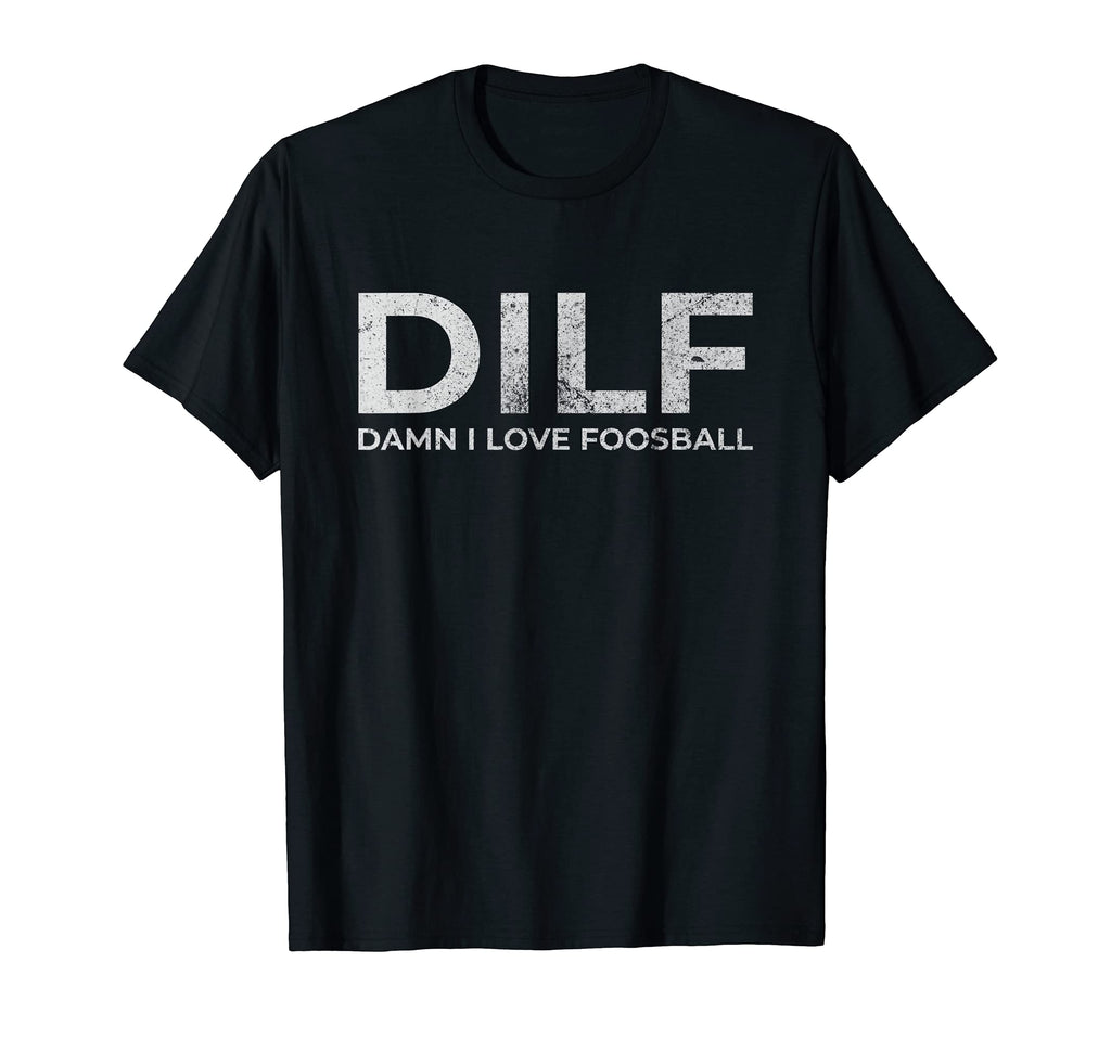 Dilf Damn I Love Foosball Table T-Shirt - Aesthetic Graphic for Adults - T-Shirt, Sweatshirt, Hoodie