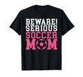 Beware Serious Soccer Mom T-Shirt - Minimalist Print for Adults - T-Shirt, Sweatshirt, Hoodie