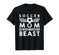 Soccer Mom This Beauty Raised Beast T-Shirt - Novelty Apparel Unisex - T-Shirt, Sweatshirt, Hoodie