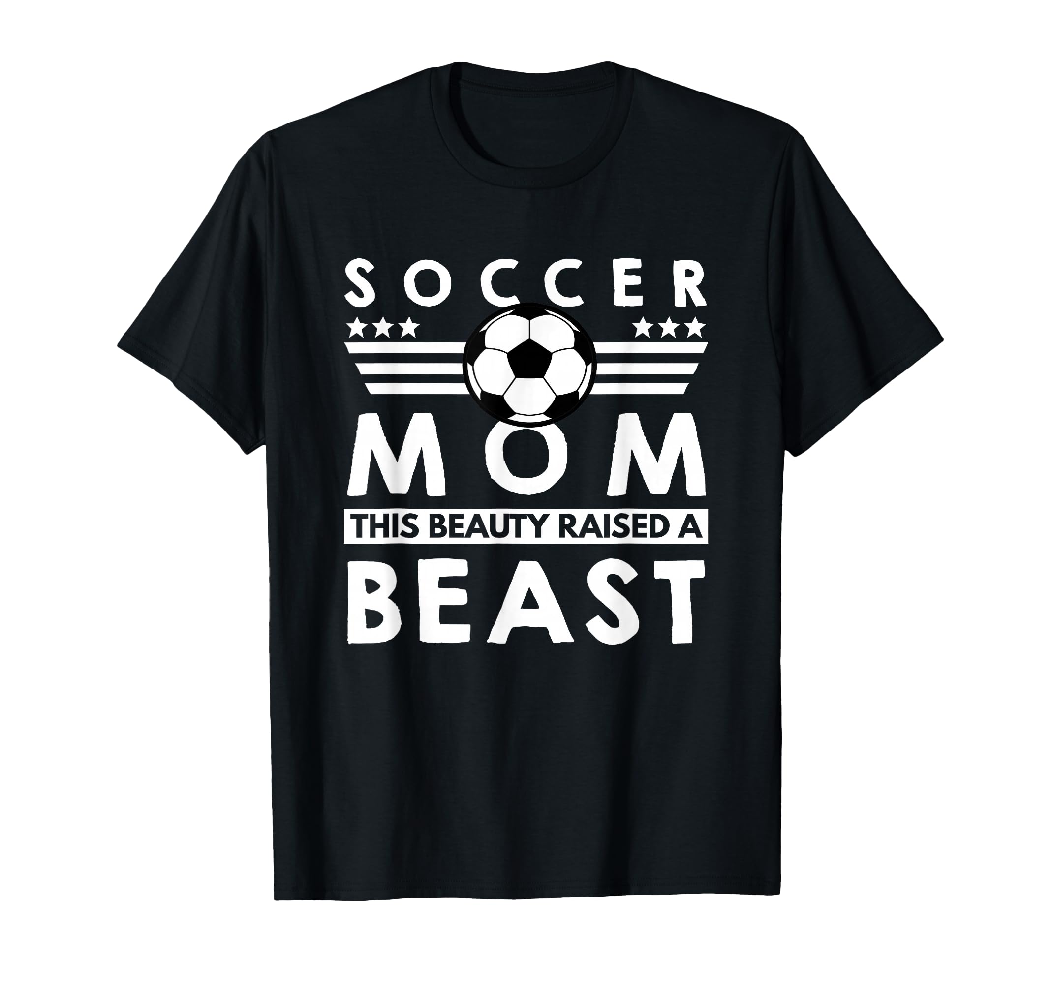Soccer Mom This Beauty Raised Beast T-Shirt - Graphic Print for Adults - T-Shirt, Sweatshirt, Hoodie