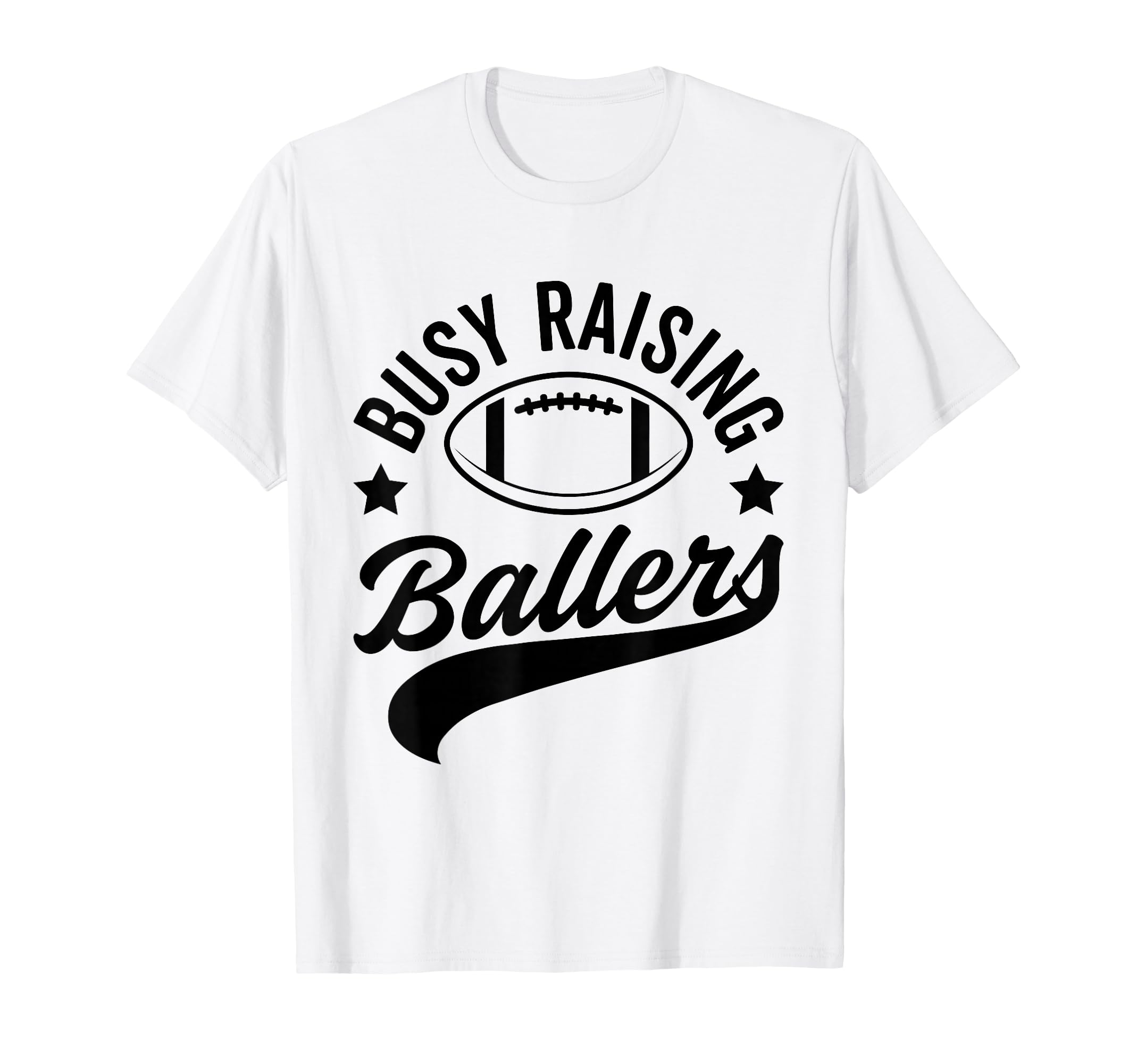 Busy Raising Ballers Football Cheer T-Shirt - Streetwear Style Men Women - T-Shirt, Sweatshirt, Hoodie