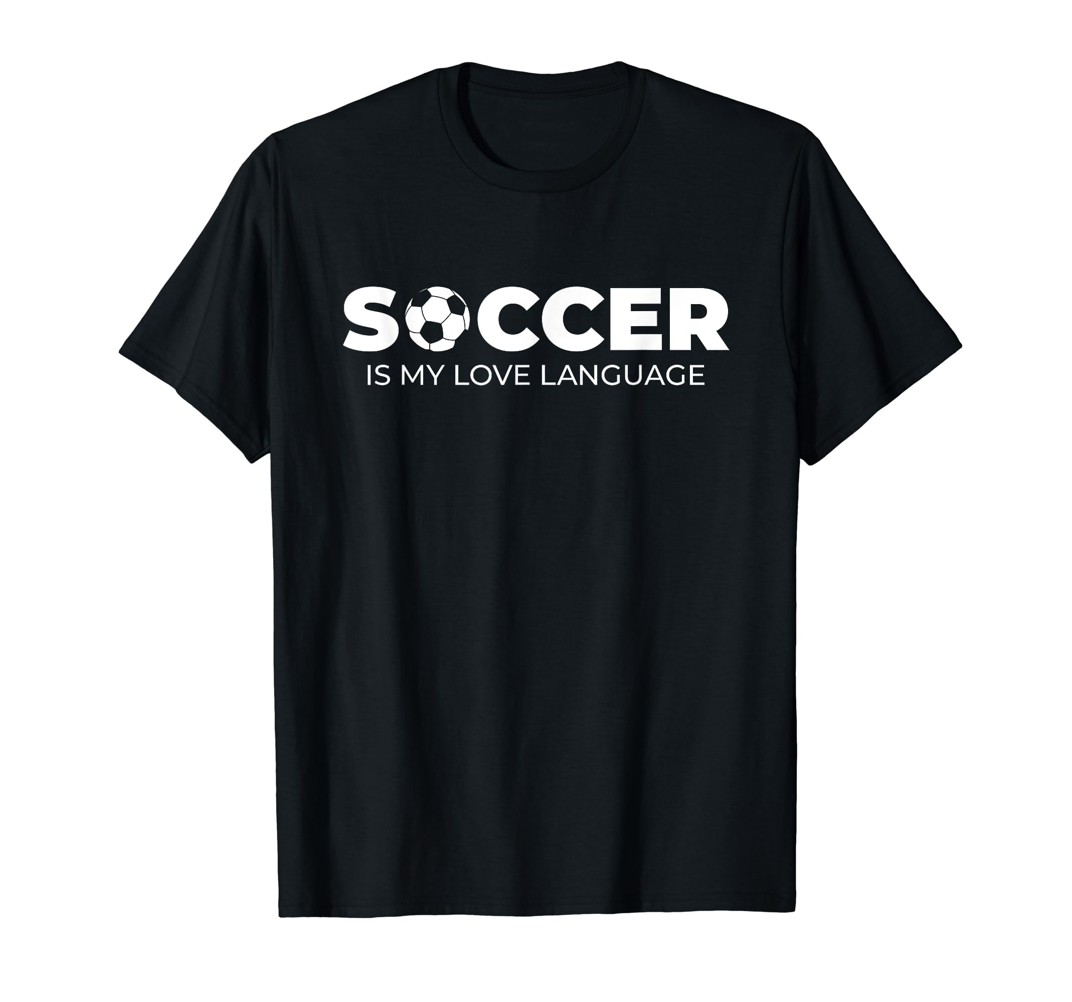 Soccer Is My Love Language Soccer T-Shirt - Novelty Apparel for Adults - T-Shirt, Sweatshirt, Hoodie