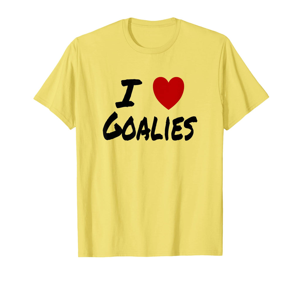 I Heart Love Goalies Hockey Soccer T-Shirt - Custom Art Print for Adults - T-Shirt, Sweatshirt, Hoodie
