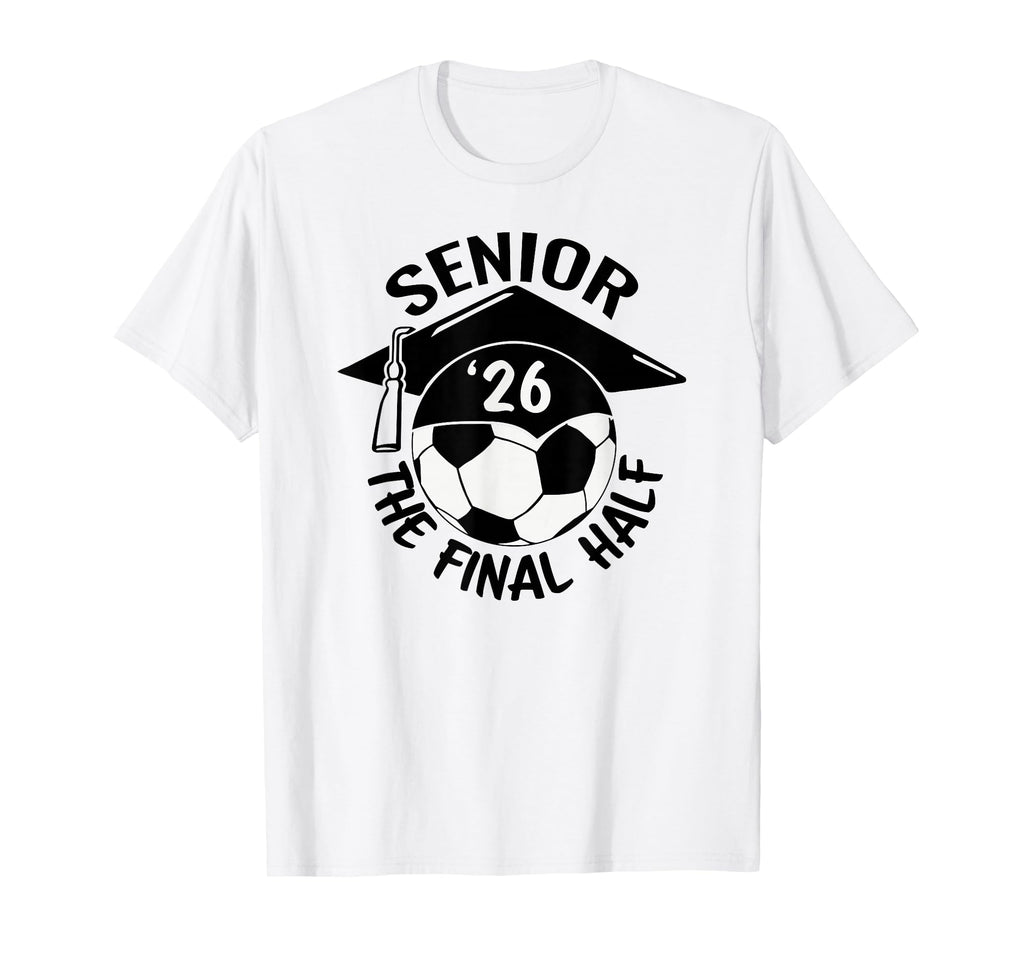 Soccer Senior Final Half T-Shirt - Novelty Apparel Unisex - T-Shirt, Sweatshirt, Hoodie