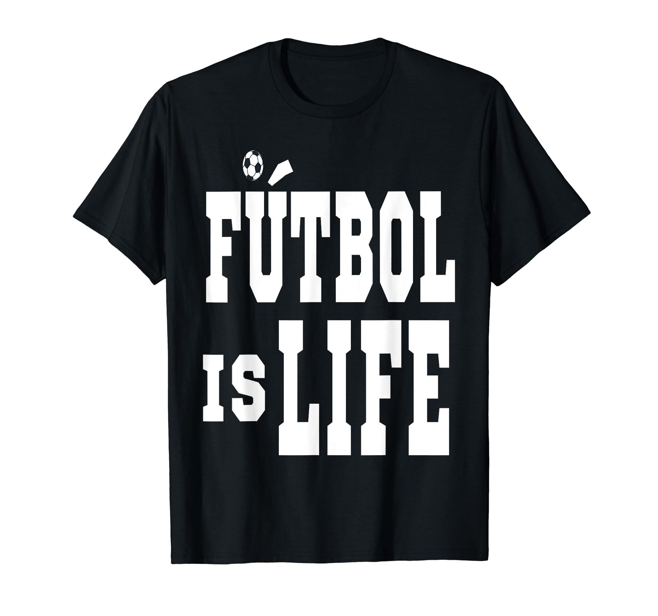 Futbol Is Life Soccer Football Fans T-Shirt - Streetwear Style Unisex - T-Shirt, Sweatshirt, Hoodie