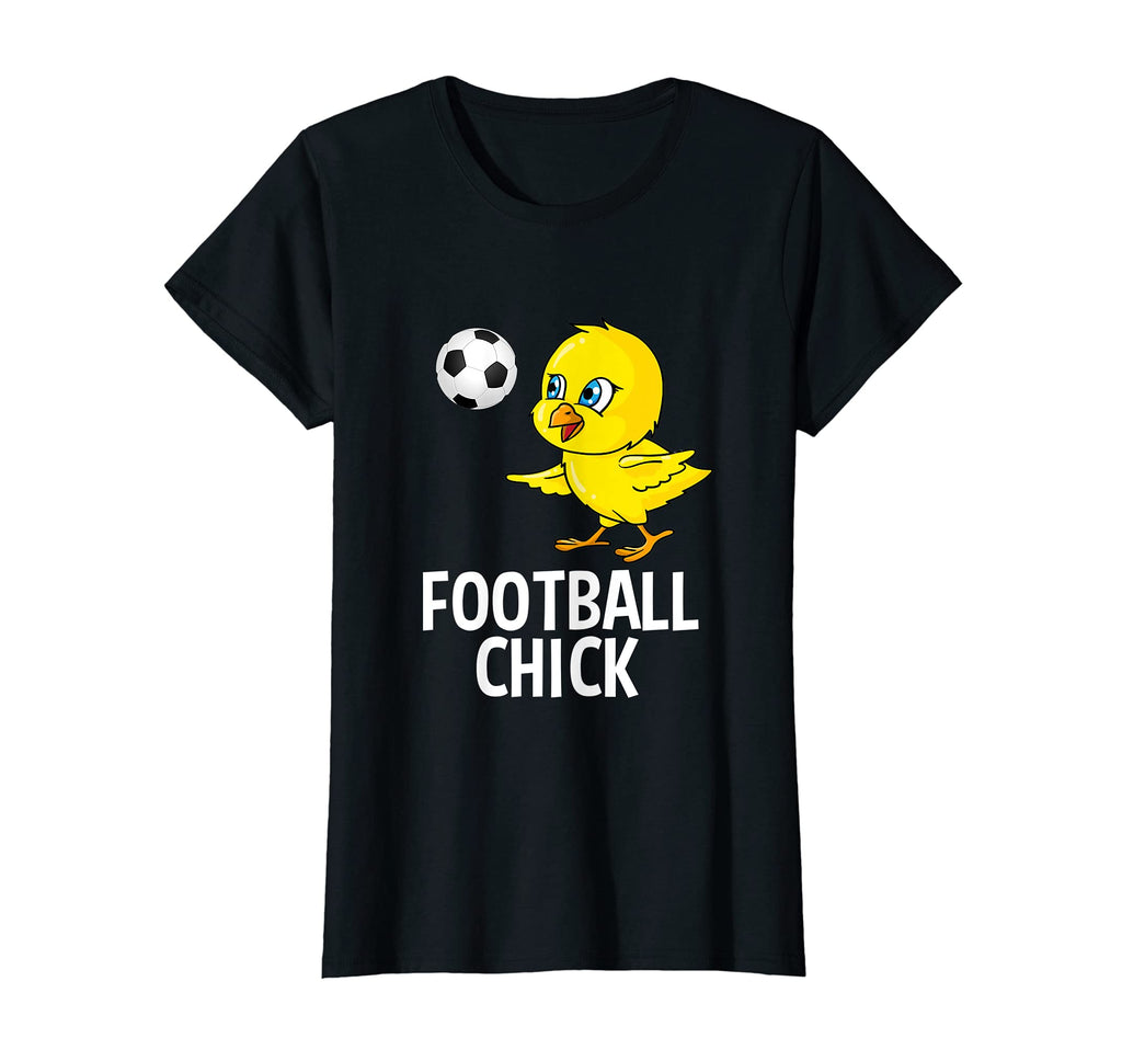 Football Chick Soccer T-Shirt - Novelty Apparel Men Women - T-Shirt, Sweatshirt, Hoodie