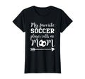 Womens My Favorite Soccer Player T-Shirt - Fun Novelty Design for Adults - T-Shirt, Sweatshirt, Hoodie