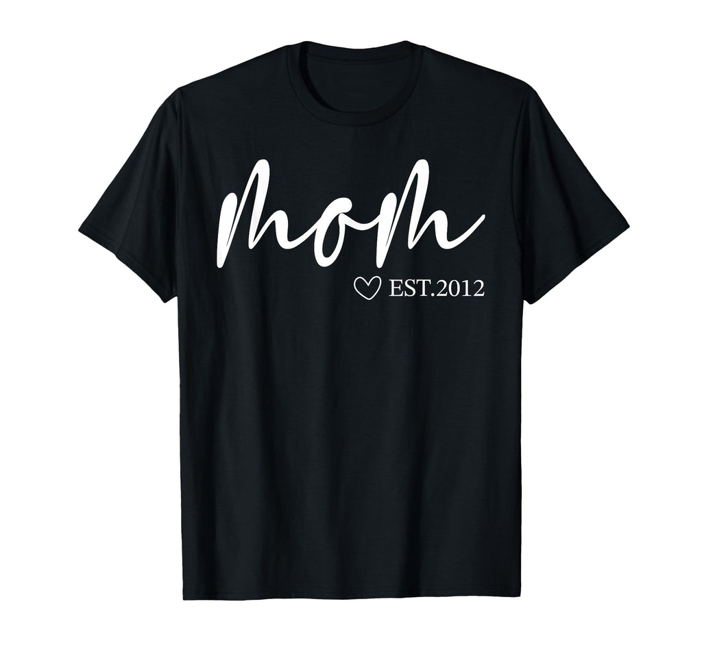 Womens Mom Est 2012 Mothers Day T-Shirt - Fun Novelty Design for Adults - T-Shirt, Sweatshirt, Hoodie