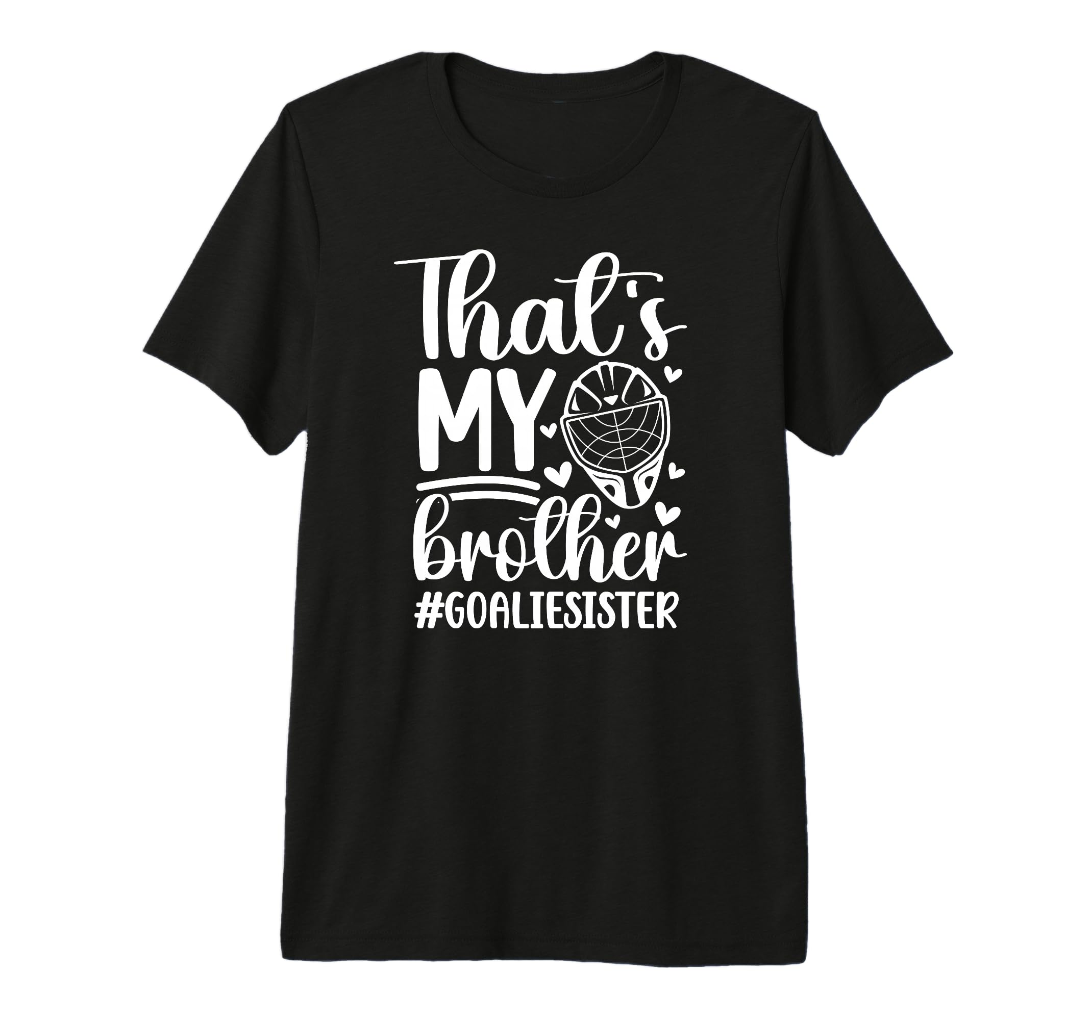 Proud Hockey Goalie Sister Hockey T-Shirt - Trendy Graphic Unisex - T-Shirt, Sweatshirt, Hoodie