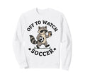 Off To Watch Soccer Mom Funny Sweatshirt - Custom Art Print Men Women - T-Shirt, Sweatshirt, Hoodie