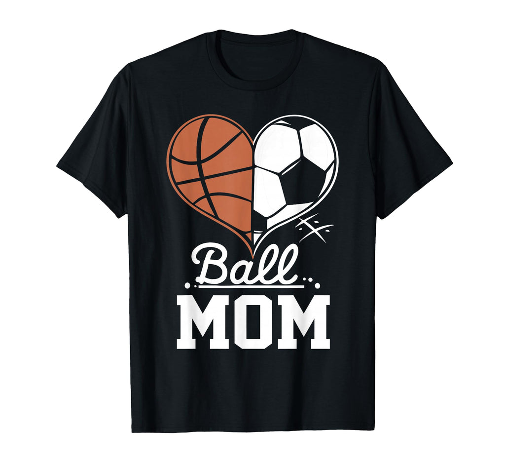 Ball Mom Funny Basketball Soccer Mom T-Shirt - Aesthetic Graphic Men Women - T-Shirt, Sweatshirt, Hoodie