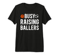 Mens Busy Raising Ballers Basketball T-Shirt - Unique Graphic for Adults - T-Shirt, Sweatshirt, Hoodie