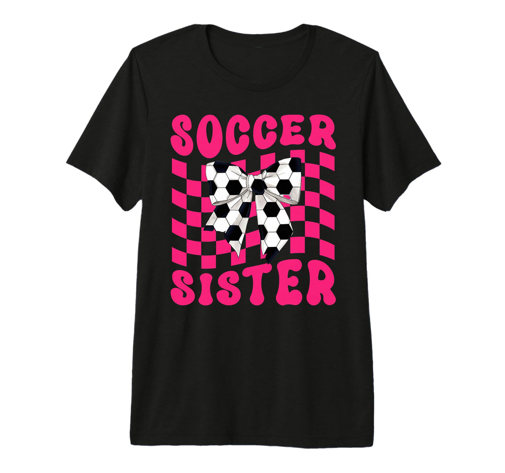 Soccer Sister Coquette Bow Game Day Fun T-Shirt - Streetwear Style Unisex - T-Shirt, Sweatshirt, Hoodie