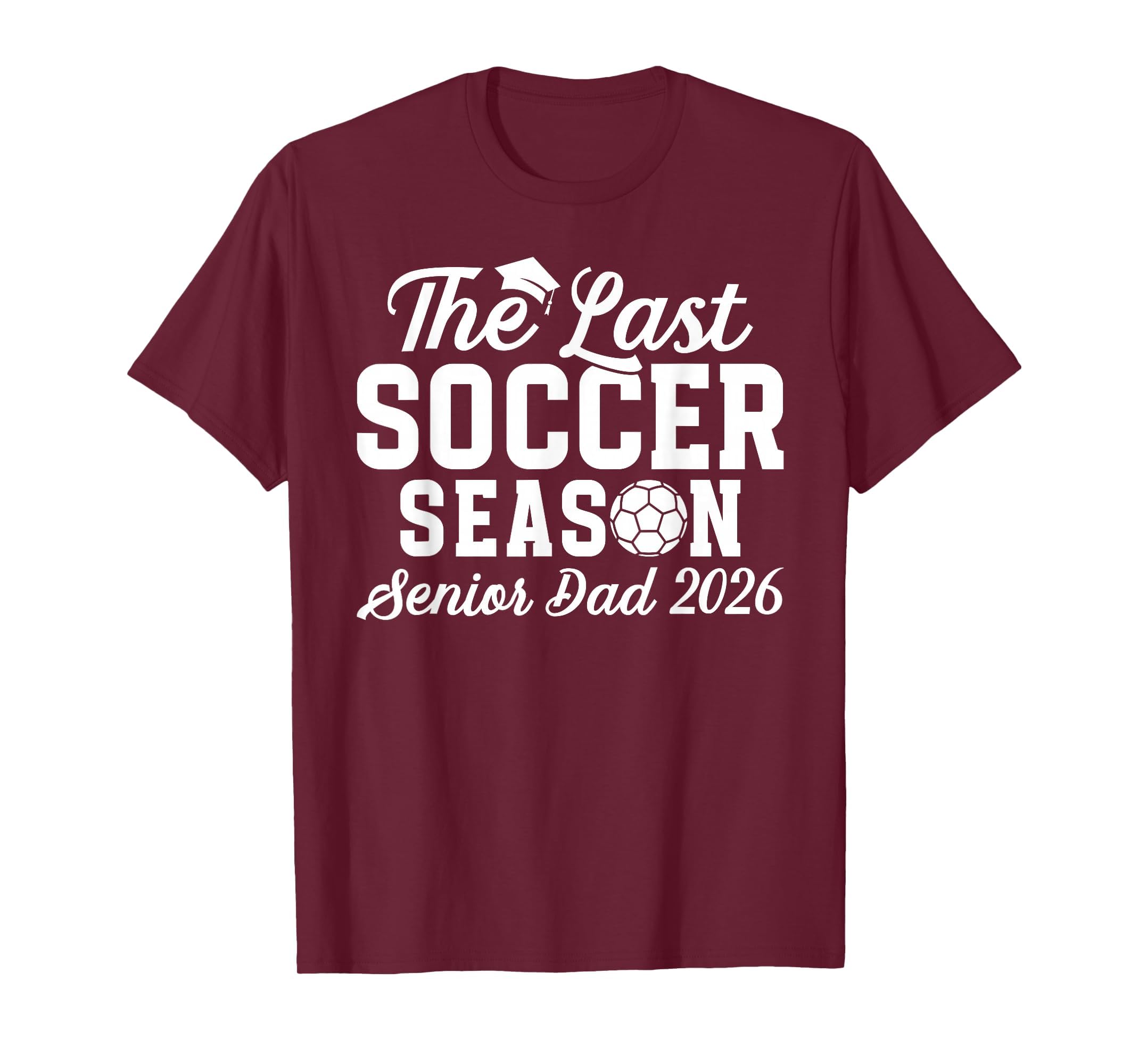 Last Soccer Season Soccer Senior T-Shirt - Fun Novelty Design Men Women - T-Shirt, Sweatshirt, Hoodie