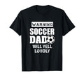 Soccer Dad Will Yell Loudly Funny T-Shirt - Minimalist Print Men Women - T-Shirt, Sweatshirt, Hoodie