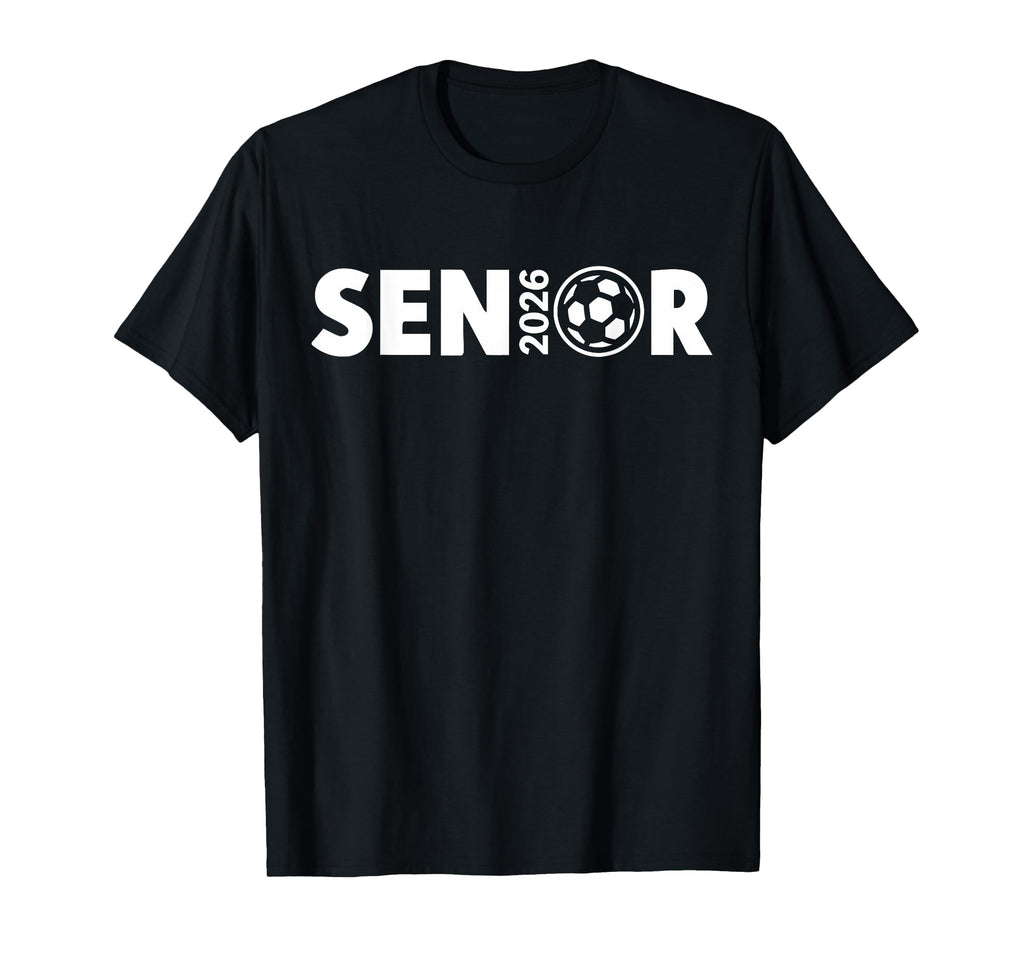 Senior Soccer 2026 Class 2026 Graduate T-Shirt - Trendy Graphic Men Women - T-Shirt, Sweatshirt, Hoodie
