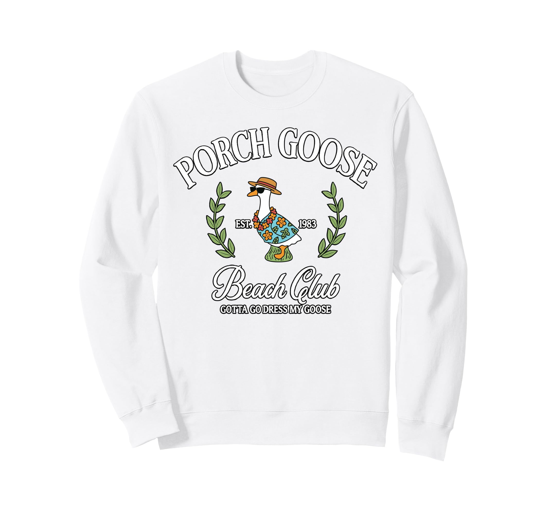 Porch Goose Beach Club Goose Sweatshirt - Fun Novelty Design Men Women - T-Shirt, Sweatshirt, Hoodie