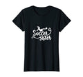 Soccer Sister Soccer Player Soccer T-Shirt - Casual Everyday Wear Unisex - T-Shirt, Sweatshirt, Hoodie